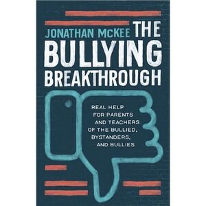 Bullying Breakthrough : Real‎ Help for Parents and Teachers of the Bullied,...